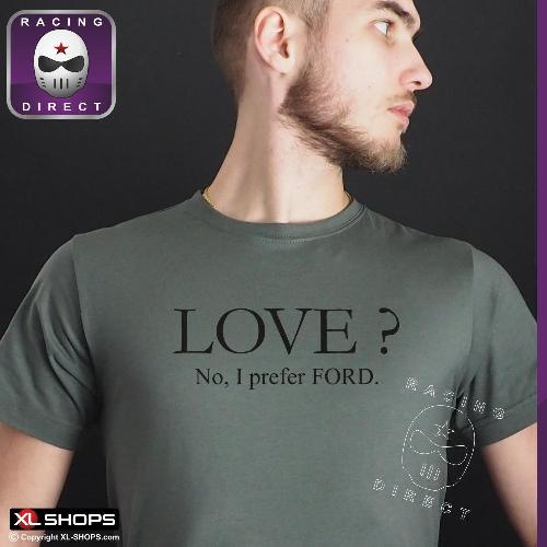 Love ? No, I prefer FORD maglietta uomo FORD quotes